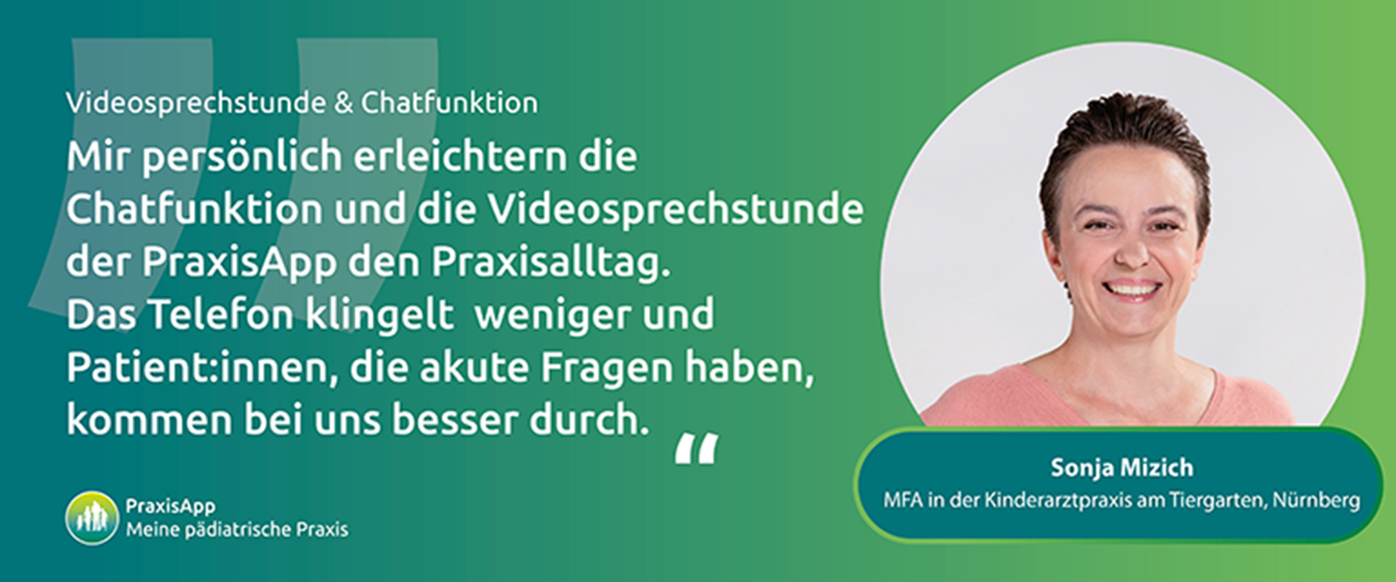 Zitat von MFA Sonja Mizich zur Videosprechstunde und Chatfunktion der PraxisApp.